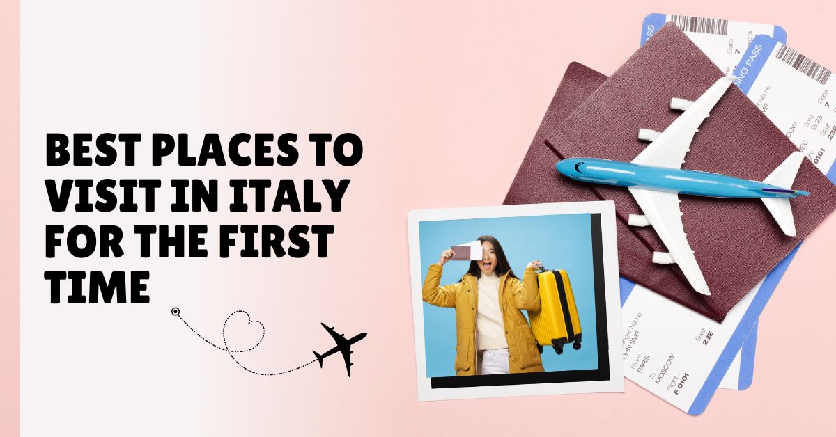 best-places-to-visit-in-italy-for-the-first-time